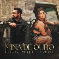 Mina De Ouro_Lauana Prado,Dennis