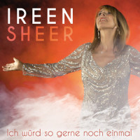 Ich würd so gerne noch einmal_Ireen Sheer