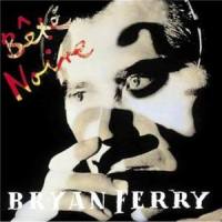 Bete Noire_Bryan Ferry