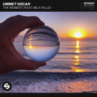 The Moment (feat. Mila Falls)_Ummet Ozcan,Mila Falls