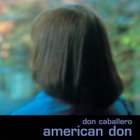 I Never Liked You_Don Caballero