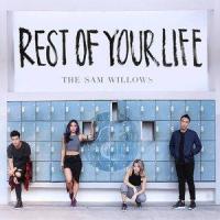 Rest of Your Life_The Sam Willows