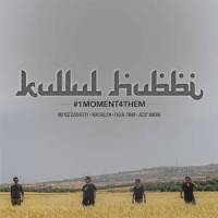 Kullul Hubbi(#1MOMENT4THEM)_Mu'adz Dzulkefly,Noh Salleh,Faizal Tahir,Aizat Amdan