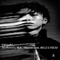 Too Bad Day But...(feat. AKLO & KEIJU)_Kvi Baba,AKLO,KEIJU