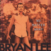 No Matter What_Bryan Lee