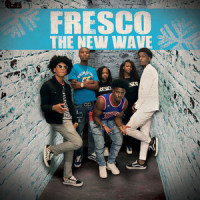 Fresco the New Wave_Fresco Trey,Kid Rarri,Maya Maya,Manny