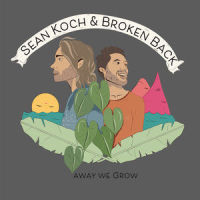 Away We Grow_Sean Koch,Broken Back