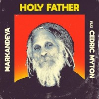 Holy Father(feat. Cedric Myton)_Markandeya,Cedric Myton