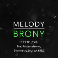 The King_MelodyBrony,PrinceWhateverer,Krizzz,Drummershy,Luck Rock