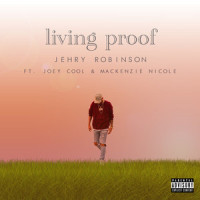 Living Proof_Jehry Robinson,Joey Cool,Mackenzie Nicole