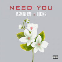 Need you(feat. LUKING)_Jasmine Rae,LUKING