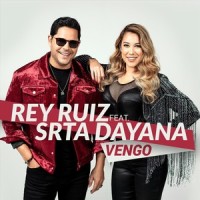 Vengo(feat. Srta. Dayana)_Rey Ruiz,Srta. Dayana