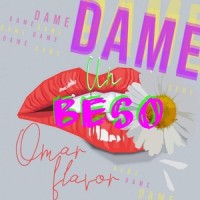 Dame un beso_omar flavor,Jay Wheeler,Gotay El Autentiko,Micro TDH,Eladio Carrion,Beele,Jhay Cortez,Ovy On The Drums