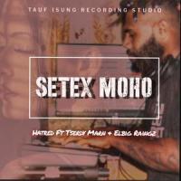 Setex Moho(feat. Tserdy Marn & Hatred)_Elbig Raingz,Tserdy Marn,HATRED