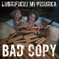 Lubrifikuj mi pišurka_Bad Copy