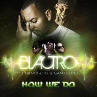 How We Do_Blactro,Francisco,Sami Ford