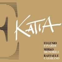 Katia_Eugenio Finardi,Mirko Signorile,Raffaele Casarano