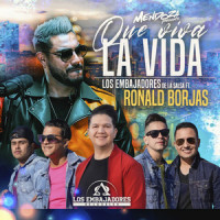 Que Viva la Vida_Los Embajadores de la Salsa,Ronald Borjas