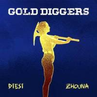 Gold Diggers_Zhouna,DiESi