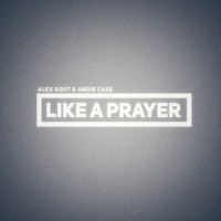 Like A Prayer_Alex Goot,Andie Case