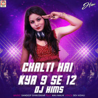 Chalti Hai Kya 9 Se 12_DJ Hims,Anu Malik