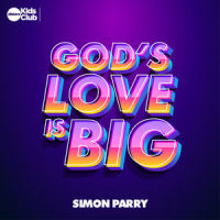 God's Love Is Big_Allstars Kids Club,Simon Parry