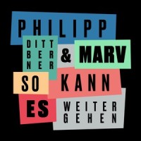 So kann es weitergehen_Philipp Dittberner,Marv