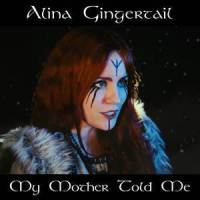 My Mother Told Me_Alina Gingertail