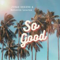 So Good_Jonah Greene,Rebecca Lauren