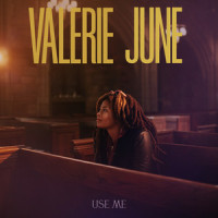 Use Me_Valerie June