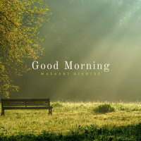 Good Morning_岸部真明