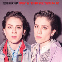 I'll Be Back Someday_Tegan And Sara