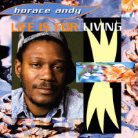 Life Is For Living_Horace Andy