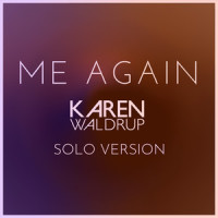 Me Again(Solo Version)_Karen Waldrup