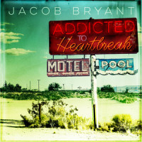 Addicted to Heartbreak_Jacob Bryant