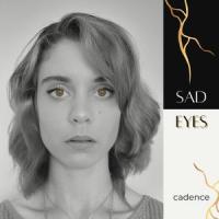 sad eyes_Cadence