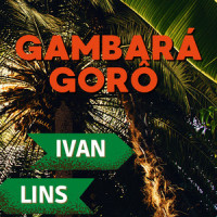 Gambará Gorô_Ivan Lins