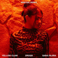 DRXGS_Yellow Claw,Sara Fajira