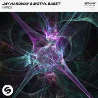 Wired_Jay Hardway,MOTi,Babet