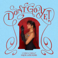 Don't Go Yet_Camila Cabello,Major Lazer
