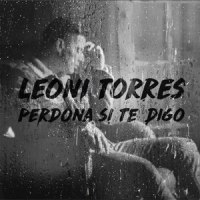 Perdona Si Te Digo_Leoni Torres