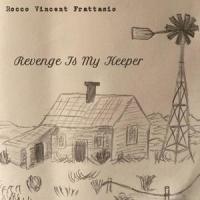 Revenge Is My Keeper_Rocco Vincent Frattasio