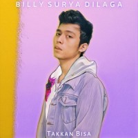 Takkan Bisa_Billy Surya Dilaga