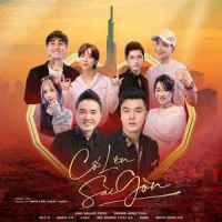 Cố Lên Sài Gòn_Ưng Hoàng Phúc,Dương Ngọc Thái,Đạt G,Quân A.P,Bùi Dương Thái Hà,Sobe,Đoàn Minh Vũ,Lena