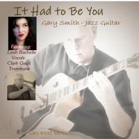 It Had to Be You_Gary Smith,Leah Rachelle,Clark Gault
