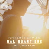 Dal quartiere_Capo Plaza,Peppe Soks,Izi,Young B