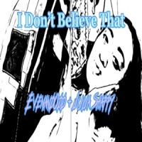 I Don't Believe That_EvenandOdd,Julia Shappy