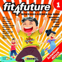 You Wanna Be Fit 4 Future!_Kinder Schweizerdeutsch,Mike J. Power