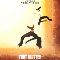 Tout quitter(feat. Tsew The Kid)_joysad,Tsew The Kid