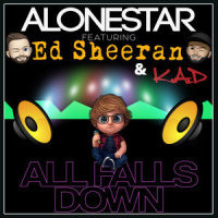 All Falls Down_Alonestar,K.A.D,Ed Sheeran